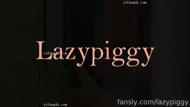 极品白虎嫩妹【lazypiggy懒懒猪】给空虚寂寞的爸爸提供小穴的温暖，口足交后入被射满了小穴 福利姬 糖心 av视频封面